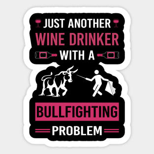 Wine Drinker Bullfighting Bullfight Bullfighter Sticker